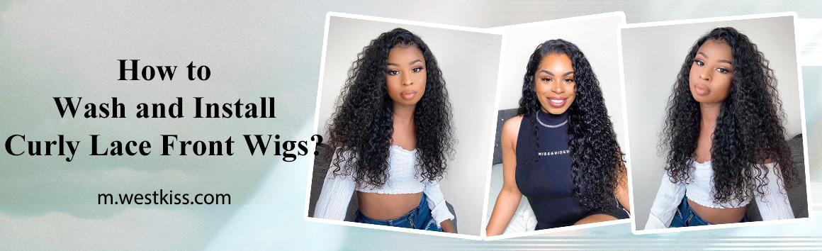 How to Wash and Install Curly Lace Front Wigs?