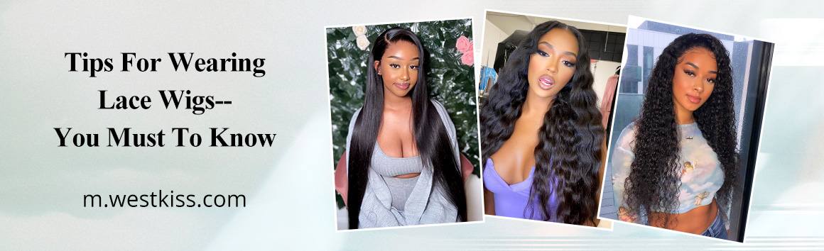 Tips For Wearing Lace Wigs--You Must To Know