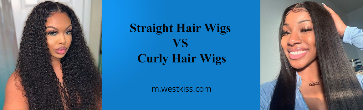 Straight Hair Wigs VS Curly Hair Wigs