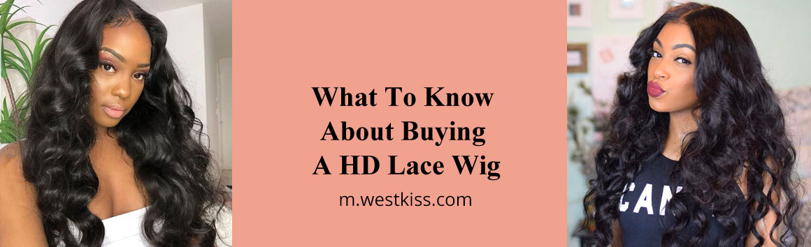 What To Know About Buying A HD Lace Wig