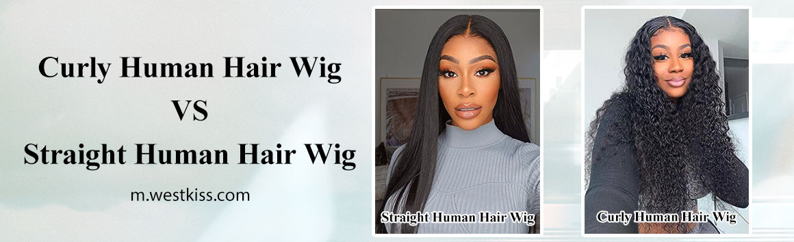 Curly Human Hair Wig vs Straight Human Hair Wig